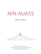 Nin auass; Moi l'enfant.